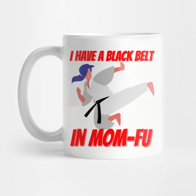 Black belt in MOM-FU! by Epic Shirt Store